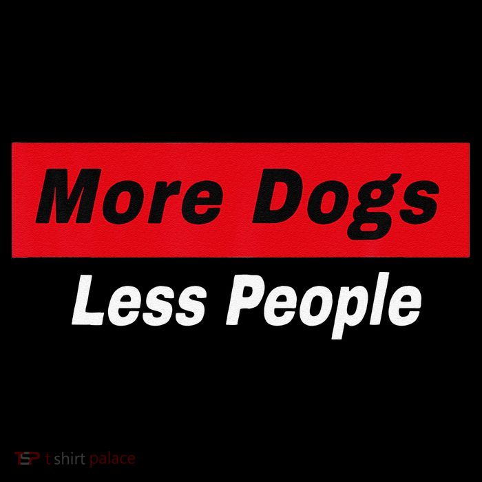 More Dogs Less People Funny Dog Lover Humain Hater Humor Kids T-Shirt