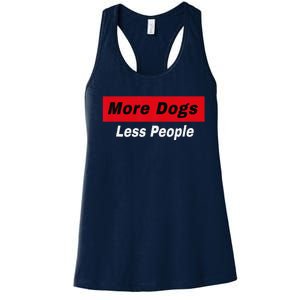 More Dogs Less People Funny Dog Lover Humain Hater Humor Women's Racerback Tank