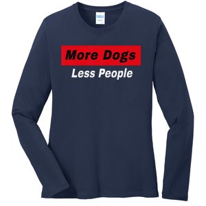 More Dogs Less People Funny Dog Lover Humain Hater Humor Ladies Long Sleeve Shirt