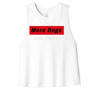 More Dogs Less People Funny Dog Lover Humain Hater Humor Women's Racerback Cropped Tank