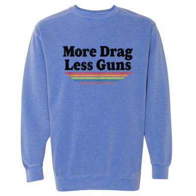 More Drag Less Guns LGBTQ Retro Drag Queen Support Garment-Dyed Sweatshirt