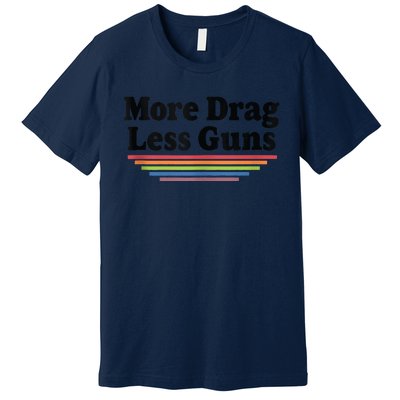 More Drag Less Guns LGBTQ Retro Drag Queen Support Premium T-Shirt