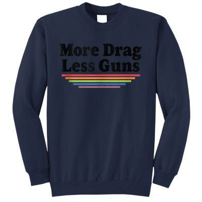 More Drag Less Guns LGBTQ Retro Drag Queen Support Tall Sweatshirt