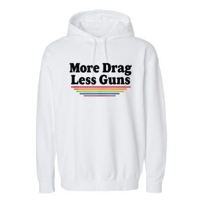 More Drag Less Guns LGBTQ Retro Drag Queen Support Garment-Dyed Fleece Hoodie