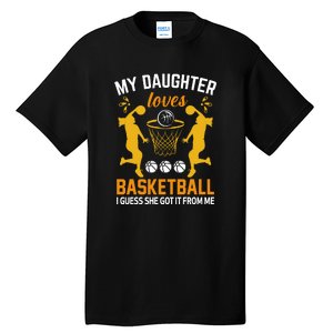 My Daughter Loves Basketball For Basketball Team Sport Bball Tall T-Shirt