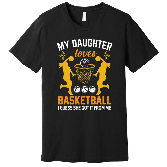 My Daughter Loves Basketball For Basketball Team Sport Bball Premium T-Shirt