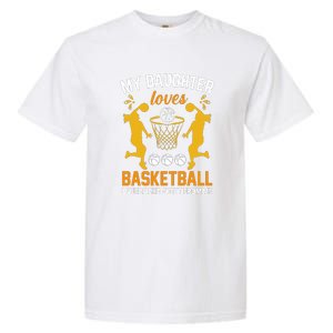 My Daughter Loves Basketball For Basketball Team Sport Bball Garment-Dyed Heavyweight T-Shirt