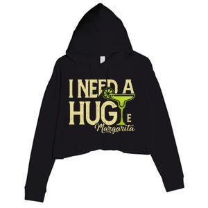 Margarita Drinking Lovers I Need A Huge Margarita Crop Fleece Hoodie