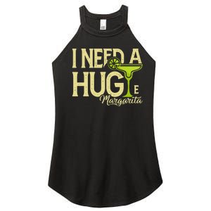 Margarita Drinking Lovers I Need A Huge Margarita Women's Perfect Tri Rocker Tank