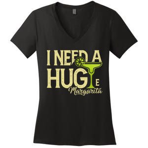 Margarita Drinking Lovers I Need A Huge Margarita Women's V-Neck T-Shirt