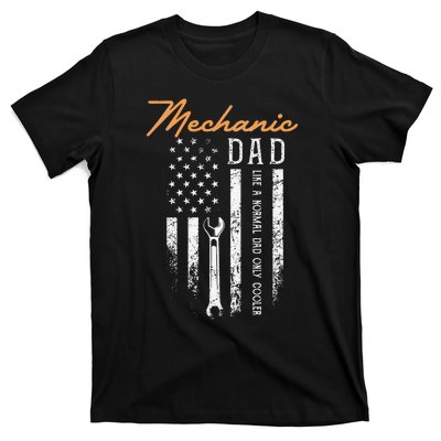 Mechanic Dad Like A Normal Dad Only Cooler USA Flag T-Shirt