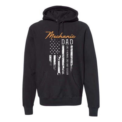 Mechanic Dad Like A Normal Dad Only Cooler USA Flag Premium Hoodie