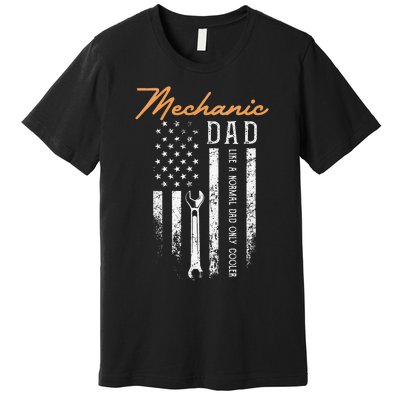 Mechanic Dad Like A Normal Dad Only Cooler USA Flag Premium T-Shirt