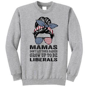 Mamas Don't Let Babies Grow Up To Be Liberals, USA Messy Bun Tall Sweatshirt