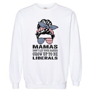 Mamas Don't Let Babies Grow Up To Be Liberals, USA Messy Bun Garment-Dyed Sweatshirt