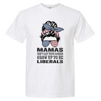 Mamas Don't Let Babies Grow Up To Be Liberals, USA Messy Bun Garment-Dyed Heavyweight T-Shirt