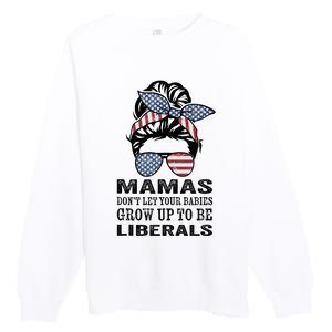 Mamas Don't Let Babies Grow Up To Be Liberals, USA Messy Bun Premium Crewneck Sweatshirt