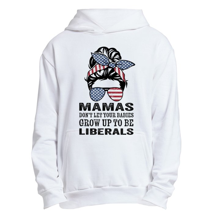 Mamas Don't Let Babies Grow Up To Be Liberals, USA Messy Bun Urban Pullover Hoodie