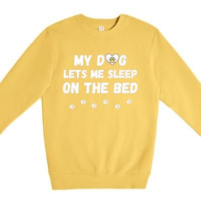 My Dog Lets Me Sleep On The Bed Funny Cute Dog Lover Premium Premium Crewneck Sweatshirt