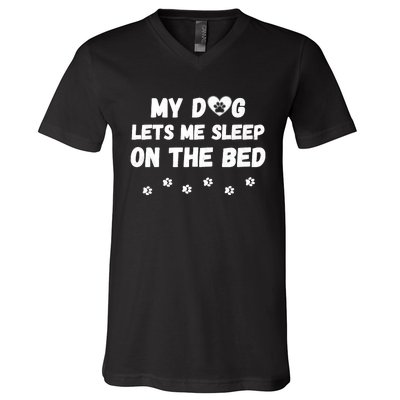 My Dog Lets Me Sleep On The Bed Funny Cute Dog Lover Premium V-Neck T-Shirt