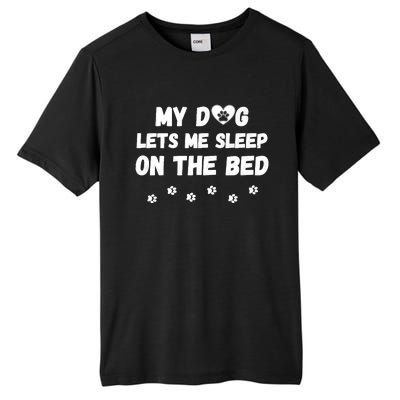 My Dog Lets Me Sleep On The Bed Funny Cute Dog Lover Premium Tall Fusion ChromaSoft Performance T-Shirt