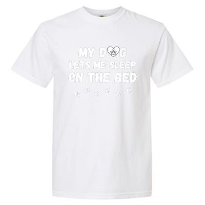 My Dog Lets Me Sleep On The Bed Funny Cute Dog Lover Premium Garment-Dyed Heavyweight T-Shirt