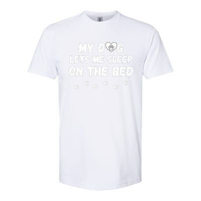 My Dog Lets Me Sleep On The Bed Funny Cute Dog Lover Premium Softstyle CVC T-Shirt