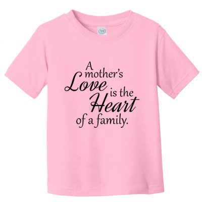 Mother's Day Love Quote Toddler T-Shirt