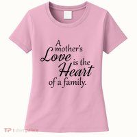 Mother's Day Love Quote Womens T-Shirt
