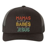 Mamas Dont Let Your Babies Grow Up Without Jesus Vintage Yupoong Adult 5-Panel Trucker Hat