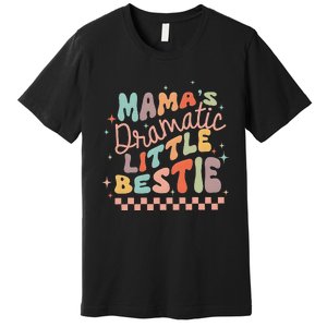 MamaS Dramatic Little Bestie Retro Groovy MamaS Girl Cute Premium T-Shirt