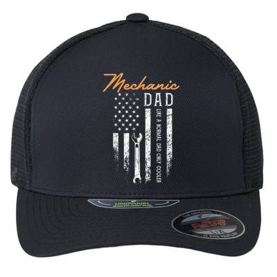 Mechanic Dad Like A Normal Dad Only Cooler USA Flag Flexfit Unipanel Trucker Cap