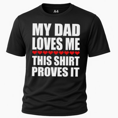My Dad Loves Me This Proves It Funny Parent Saying Performance Shirt