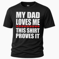 My Dad Loves Me This Proves It Funny Parent Saying Cooling Performance Crew T-Shirt