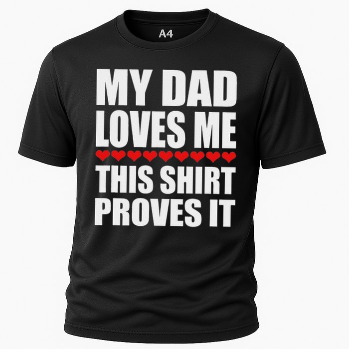 My Dad Loves Me This Proves It Funny Parent Saying Cooling Performance Crew T-Shirt