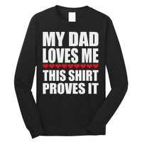 My Dad Loves Me This Proves It Funny Parent Saying Long Sleeve Shirt