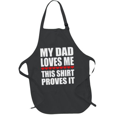 My Dad Loves Me This Proves It Funny Parent Saying Apron