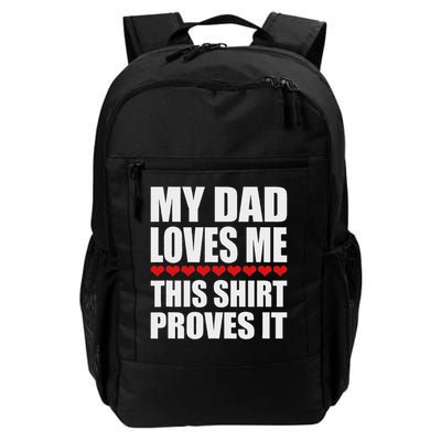 My Dad Loves Me This Proves It Funny Parent Saying Backpack