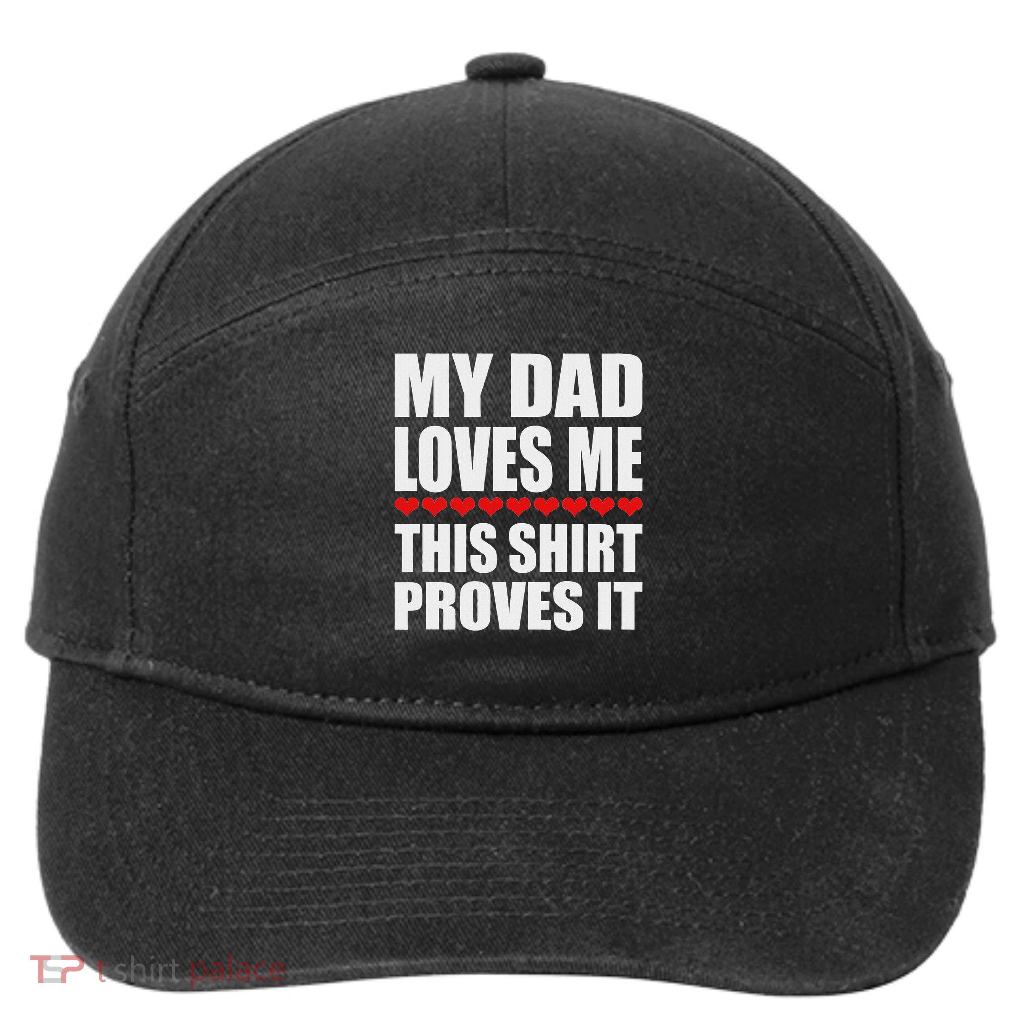 My Dad Loves Me This Proves It Funny Parent Saying 7-Panel Snapback Hat