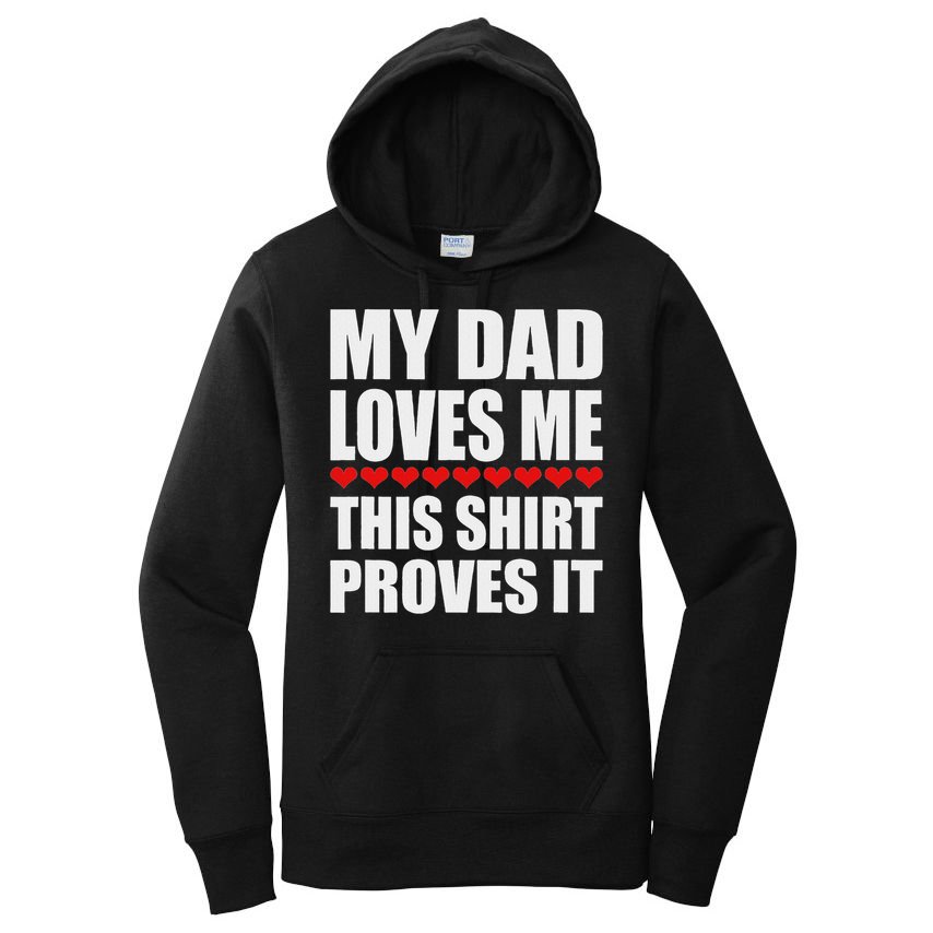 My Dad Loves Me This Proves It Funny Parent Saying Women's Pullover Hoodie