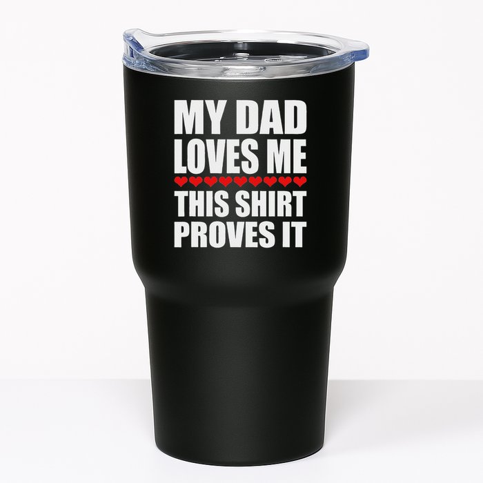 My Dad Loves Me This Proves It Funny Parent Saying Tumbler