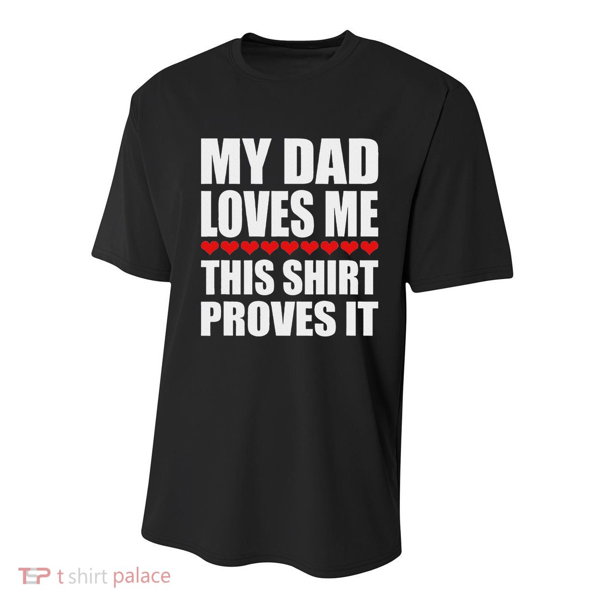 My Dad Loves Me This Proves It Funny Parent Saying Youth Performance Sprint T-Shirt