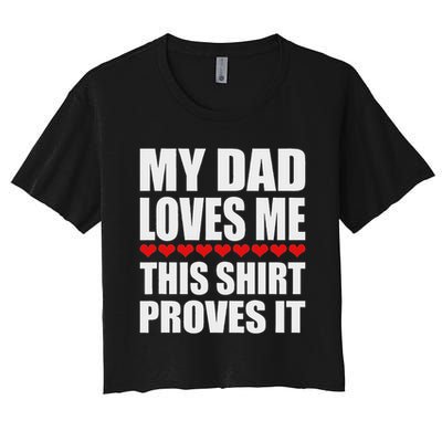 My Dad Loves Me This Proves It Funny Parent Saying Crop Top