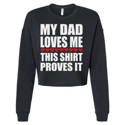 My Dad Loves Me This Proves It Funny Parent Saying Cropped Pullover Crew