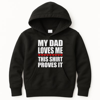 My Dad Loves Me This Proves It Funny Parent Saying Kids Hoodie