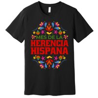 Mes De La Herencia Hispana Hispanic Heritage Month Premium T-Shirt