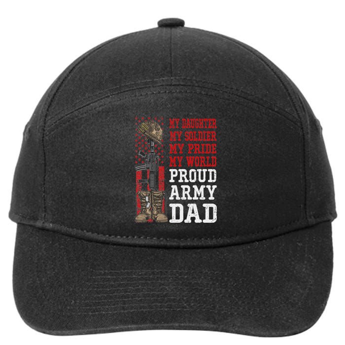 My Daughter My Soldier Hero Proud Army Dad Military Father 7-Panel Snapback Hat