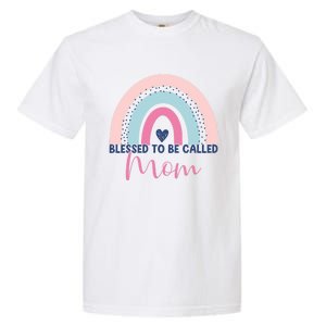 Mothers Day Mom Grandma Blessed To Be Called Mom Rainbow Gift Garment-Dyed Heavyweight T-Shirt