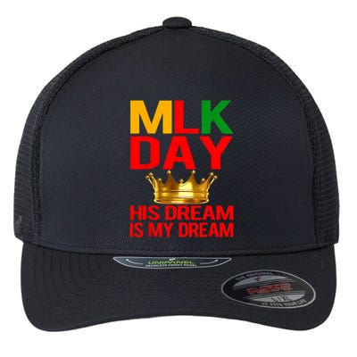 Mlk Day Martin Luther King His Dream Is My Dream Flexfit Unipanel Trucker Cap