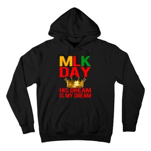 Mlk Day Martin Luther King His Dream Is My Dream Hoodie